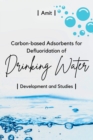 Image for Carbon-based Adsorbents for Defluoridation of Drinking Water