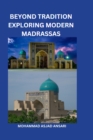 Image for Beyond Tradition : Exploring Modern Madrasa