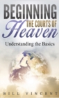 Image for Beginning the Courts of Heaven (Pocket Size) : Understanding the Basics