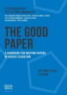 Image for The good paper  : a handbook for writing papers in higher education
