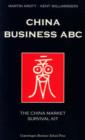 Image for China Business ABC : The China Market Survival Kit