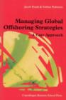 Image for Managing Global Offshoring Strategies : A Case Approach