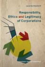 Image for Responsibility, Ethics &amp; Legitimacy of Corporations