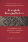Image for Strategies in Emerging Markets : A Case Book on Danish Multinational Corporations in China &amp; India