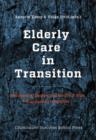 Image for Elderly Care in Transition : Management, Meaning &amp; Identity at Work -- A Scandinavian Perspective