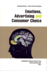 Image for Emotions, Advertising and Consumer Choice