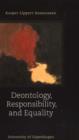 Image for Deontology, Responsibility &amp; Equality