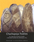 Image for Chachapoya Textiles : The Laguna de los Cndores Textiles in the Museo Leymebamba, Chachapoyas, Peru
