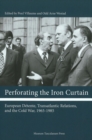 Image for Perforating the Iron Curtain  : European dâetente, transatlantic relations, and the Cold War, 1965-1985