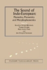 Image for The Sound of Indo-European : Phonetics, Phonemics, and Morphophonemics