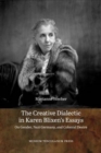 Image for The creative dialectic in Karen Blixen&#39;s essays  : on gender, Nazi Germany, and colonial desire