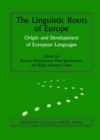 Image for Linguistic roots of Europe  : origin &amp; development of European languages