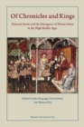 Image for Of chronicles and kings  : national saints and the emergence of nation states in the early middle ages