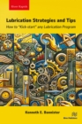 Image for Lubrication Strategies and Tips: How to &quot;Kick-Start&quot; Any Lubrication Program