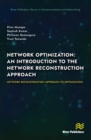 Image for Network Optimization: An Introduction to the Network Reconstruction Approach