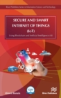 Image for Secure and smart Internet of Things (IoT)  : using blockchain and AI
