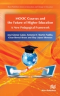 Image for MOOC courses and the future of higher education  : a new pedagogical framework