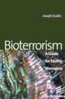 Image for Bioterrorism: a guide for facility managers