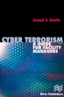 Image for Cyber Terrorism: A Guide for Facility Managers