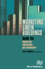 Image for Marketing Green Buildings: Guide for Engineering, Construction and Architecture
