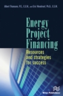 Image for Energy Project Financing: Resources and Strategies for Success