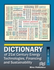 Image for Dictionary of 21st century energy technologies, financing and sustainability