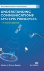Image for Understanding Communications Systems Principles-A Tutorial Approach