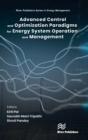 Image for Advanced Control &amp; Optimization Paradigms for Energy System Operation and Management