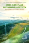Image for Green Energy and Sustainable Ecosystem: Concepts, Principles and Best Practices