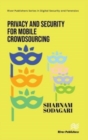 Image for Privacy and security for mobile crowdsourcing