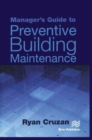 Image for Manager&#39;s Guide to Preventive Building Maintenance