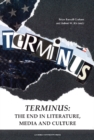 Image for Terminus : The End in Literature, Media &amp; Culture