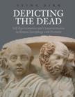 Image for Depicting the dead  : self-representation and commemoration on Roman sarcophagi with portraits