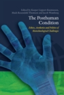 Image for Posthuman condition: ethics, aesthetics &amp; politics of biotechnological challenges