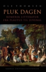 Image for Pluk dagen: Romersk litteratur fra Plautus til Juvenal