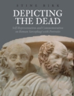 Image for Depicting the dead: self-representation and commemoration on Roman sarcophagi with portraits : XI