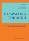 Image for Excavating the mind: cross-sections through culture, cognition and materiality