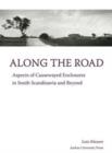 Image for Along the road  : aspects of causewayed enclosures in South Scandinavia &amp; beyond