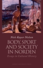 Image for Body, Sport and Society in Norden: Essays in Cultural History