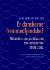 Image for Er danskerne fremmedfjendske?: Udlandets syn pa debatten om indvandrere 2000-2002