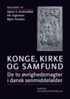 Image for Konge, Kirke Og Samfund: De to Ovrighedsmagter I Dansk Senmiddelalder