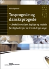 Image for Tosprogede Og Dansksprogede: - Forskelle Mellem Faglige Og Sociale Faerdigheder Fra 15-16 Arige Unge