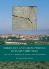 Image for Urban Life and Local Politics in Roman Bithynia: The Small World of Dion Chrysostomos : 7