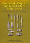 Image for Prehistoric Aegean &amp; Near Eastern metal types