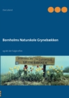 Image for Bornholms Naturskole Grynebaekken : og det der fulgte efter.