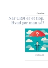 Image for Nar CRM er et flop. Hvad gor man sa? : crmflop.dk