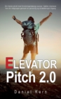 Image for Elevator Pitch 2.0 : Din forste skridt mod forretningsmaessig succes: Vaekke interesse hos din malgruppe gennem en personlig og skraeddersyet tilgang