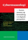 Image for Cybermuseologi: Kunst, museer og formidling i et digitalt perspektiv