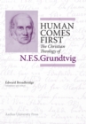 Image for Human comes first: the Christian theology of N. F. S. Grundtvig