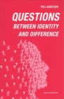 Image for Questions: Between identity and difference